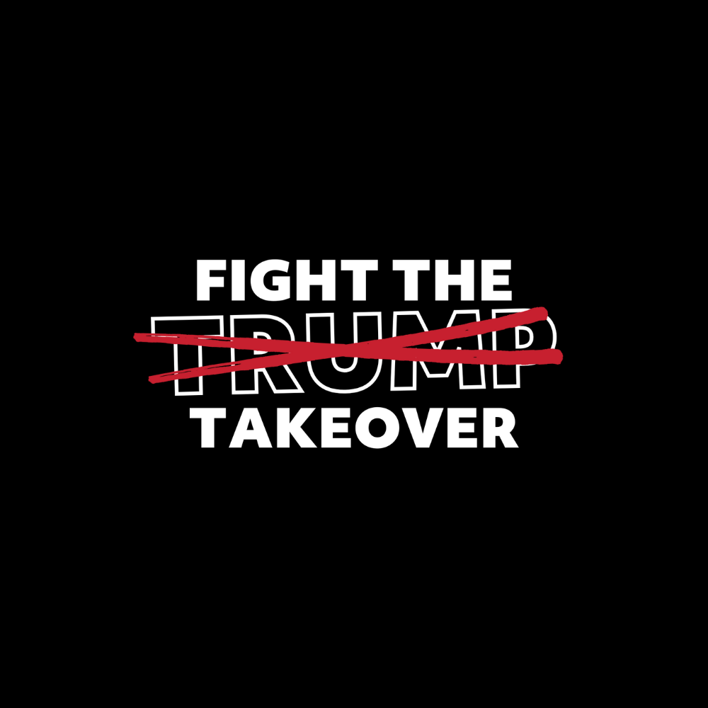 Fight The Trump Takeover