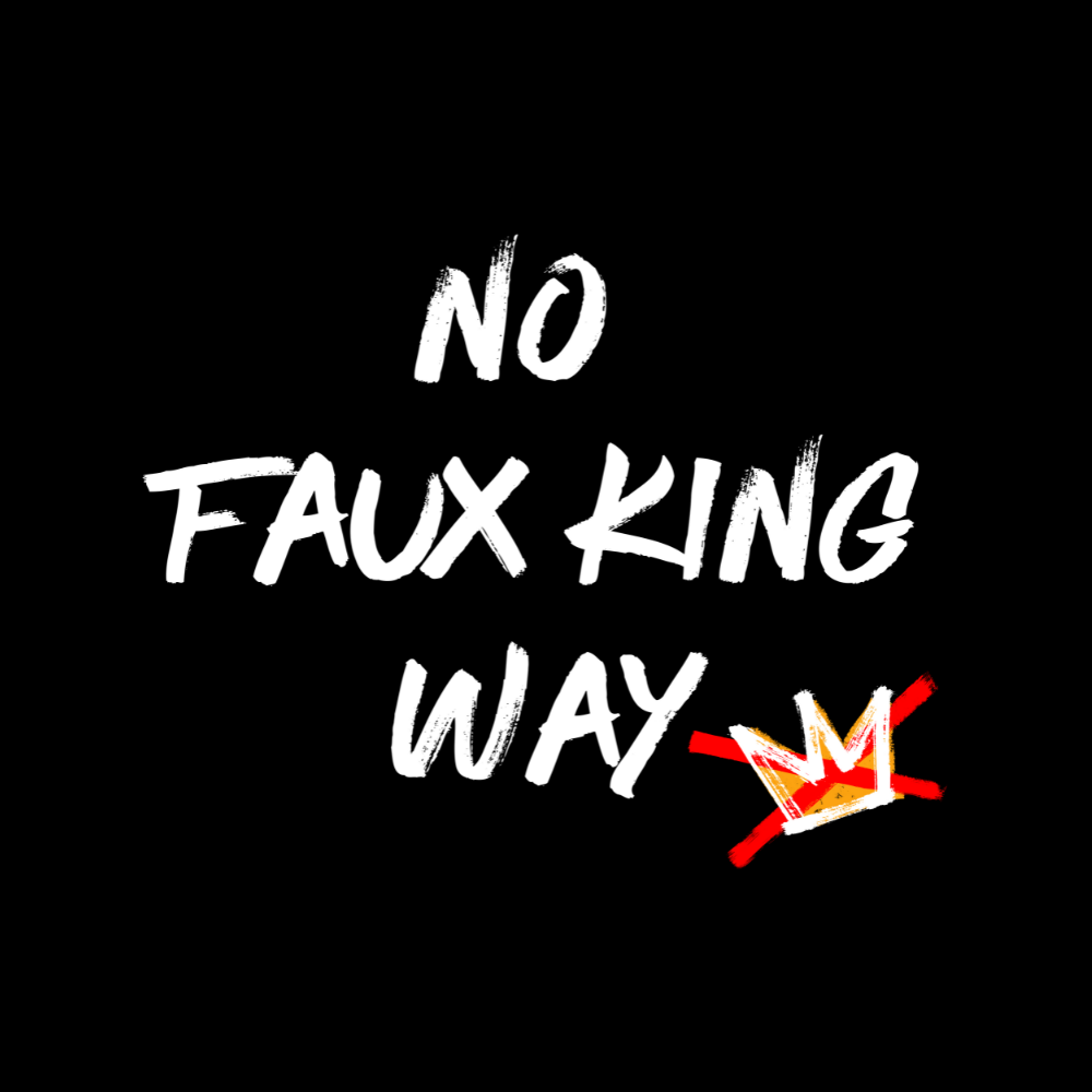 No Faux King Way