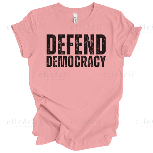 Defend Democracy T-Shirt (ships in 3-5 business days)