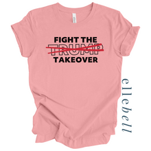 Load image into Gallery viewer, Fight the Takeover T-shirt (ships in 3-5 business days)
