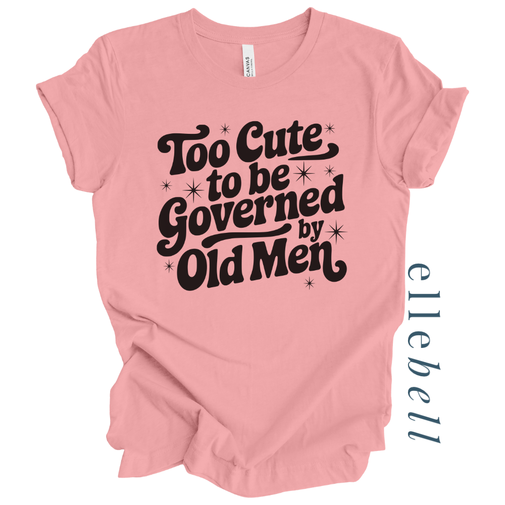 I'm Too Cute T-shirt (ships in 3-5 business days)
