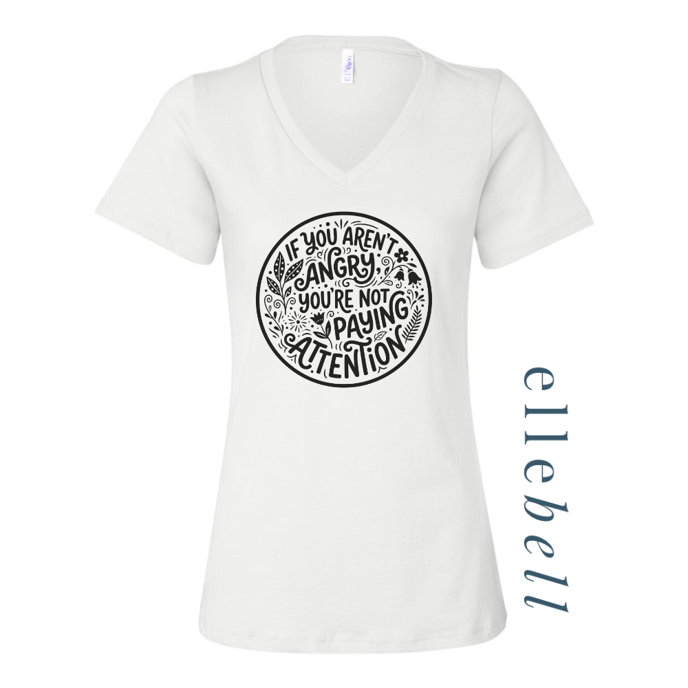 If You Aren't Angry You're Not Paying Attention - T-shirt