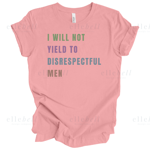 I Will Not Yield T-shirt (ships in 3-5 business days)