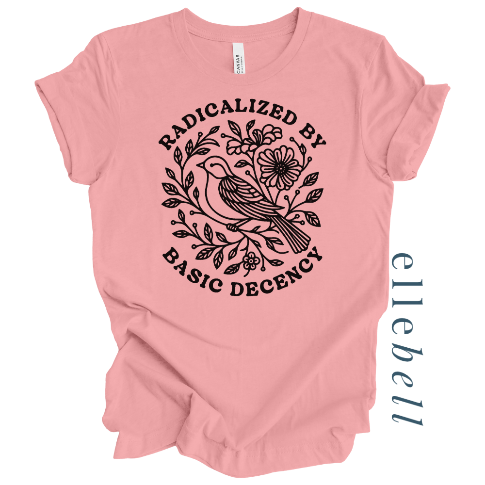 Radicalized by Basic Decency T-shirt (ships in 3-5 business days)