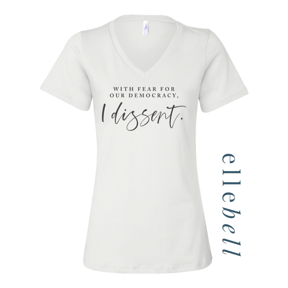 With Fear For Our Democracy I Dissent - T-shirt