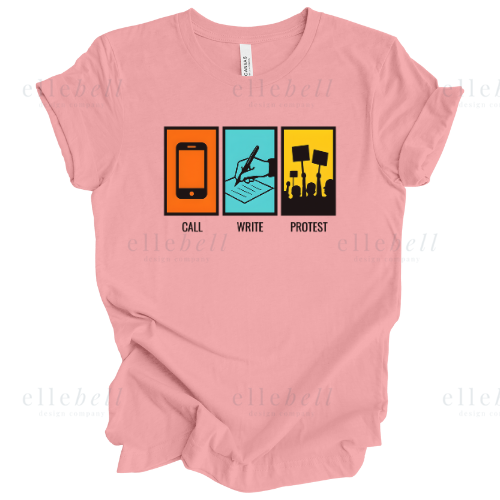 Call Write Protest T-shirt (ships in 3-5 business days)
