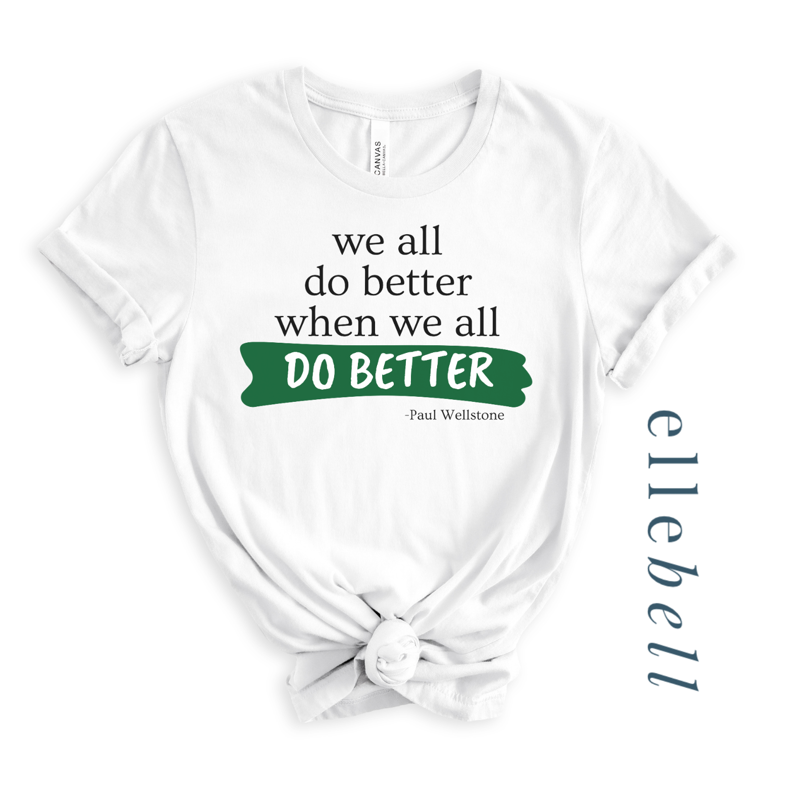 We All Do Better When We All Do Better T-shirt (ships in 3-5 business days)