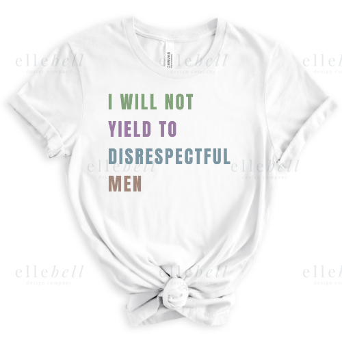 I Will Not Yield T-shirt (ships in 3-5 business days)