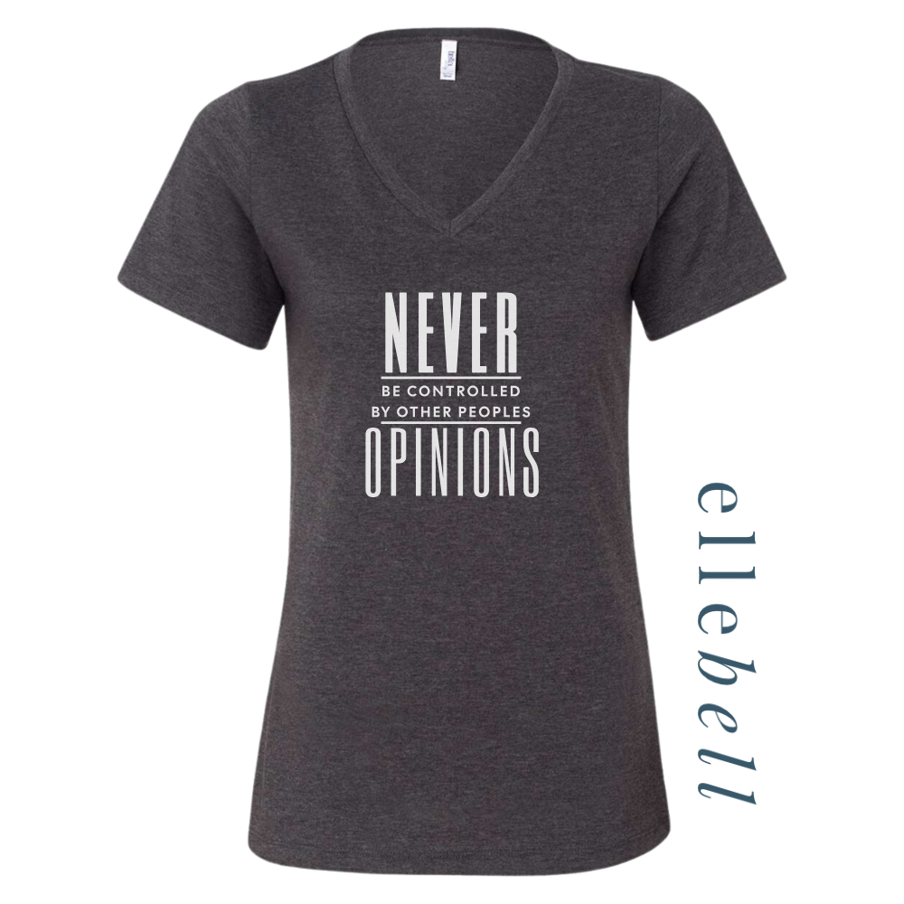 Never Be Controlled By Other Peoples Opinions - T-Shirt