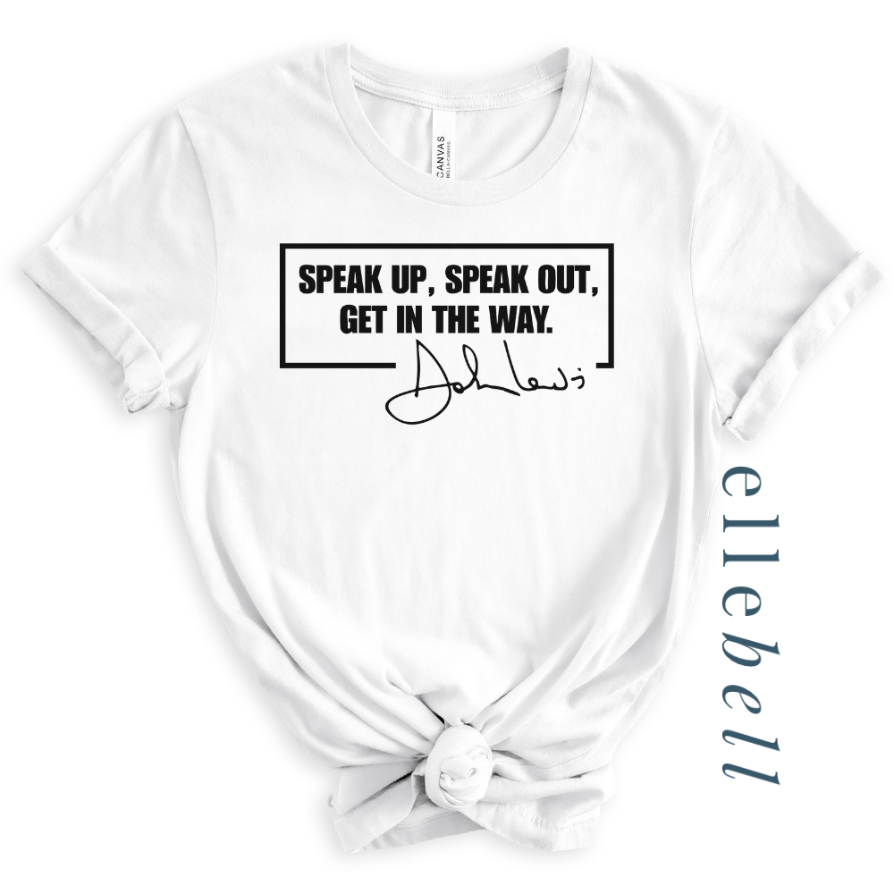 Speak Up Or Get Out Of The Way T-shirt (ships in 3-5 business days)