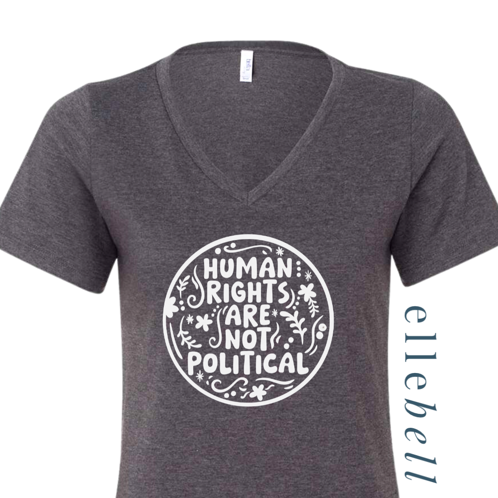 Human Rights Are Not Political - T-Shirt