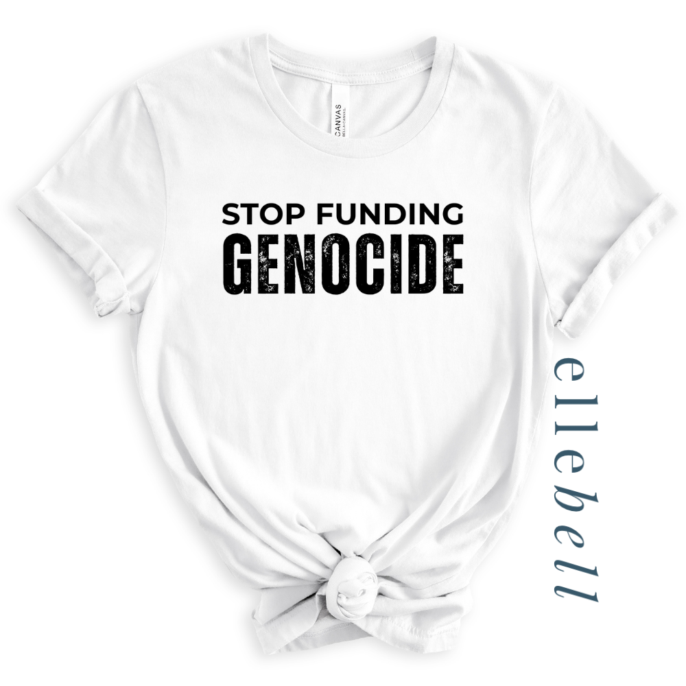 Stop Funding Genocide T-shirt (ships in 3-5 business days)