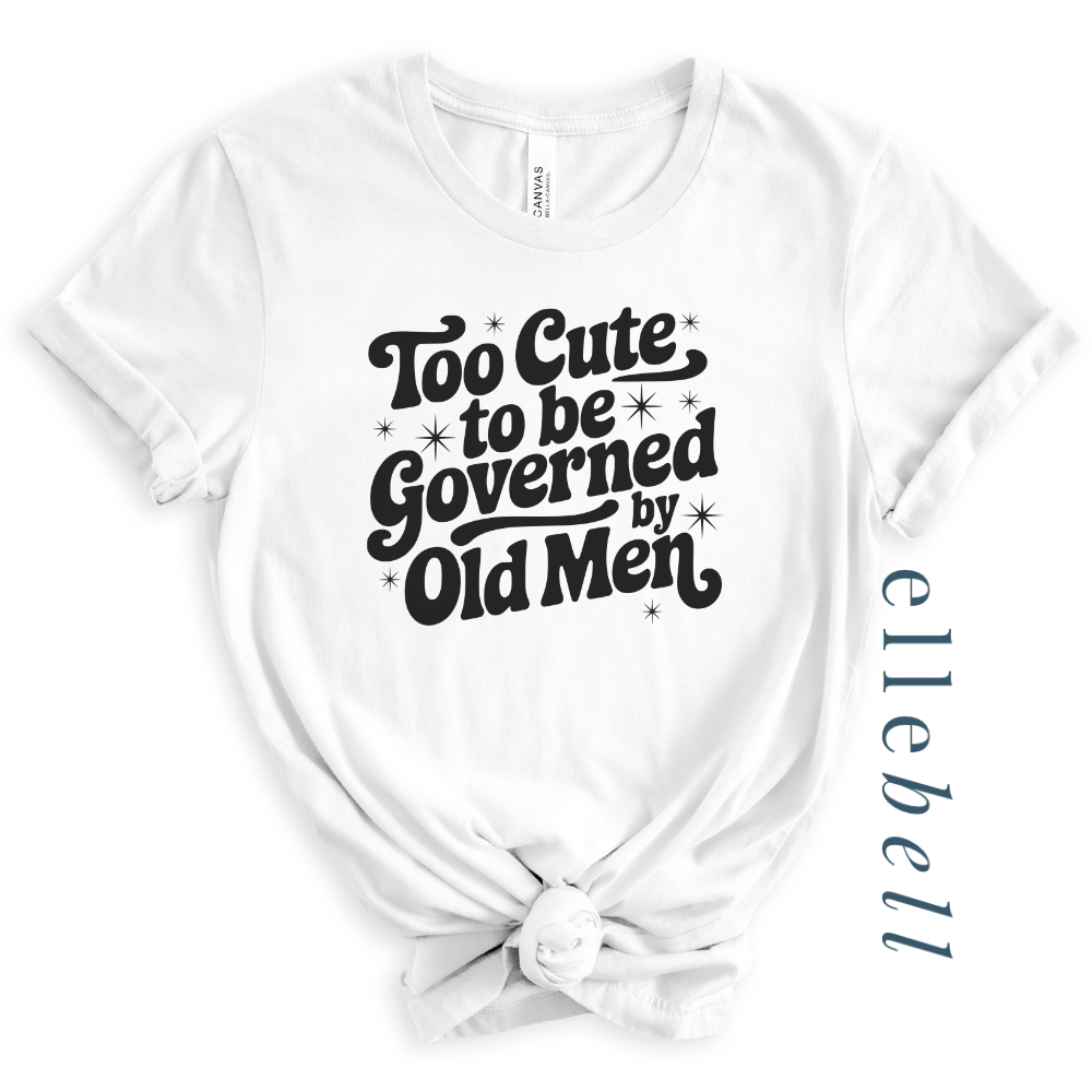 I'm Too Cute T-shirt (ships in 3-5 business days)