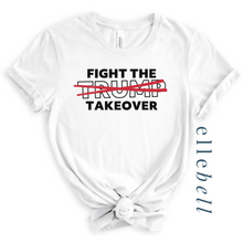 Load image into Gallery viewer, Fight the Takeover T-shirt (ships in 3-5 business days)
