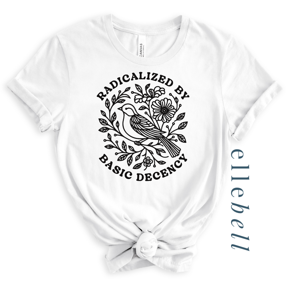 Radicalized by Basic Decency T-shirt (ships in 3-5 business days)