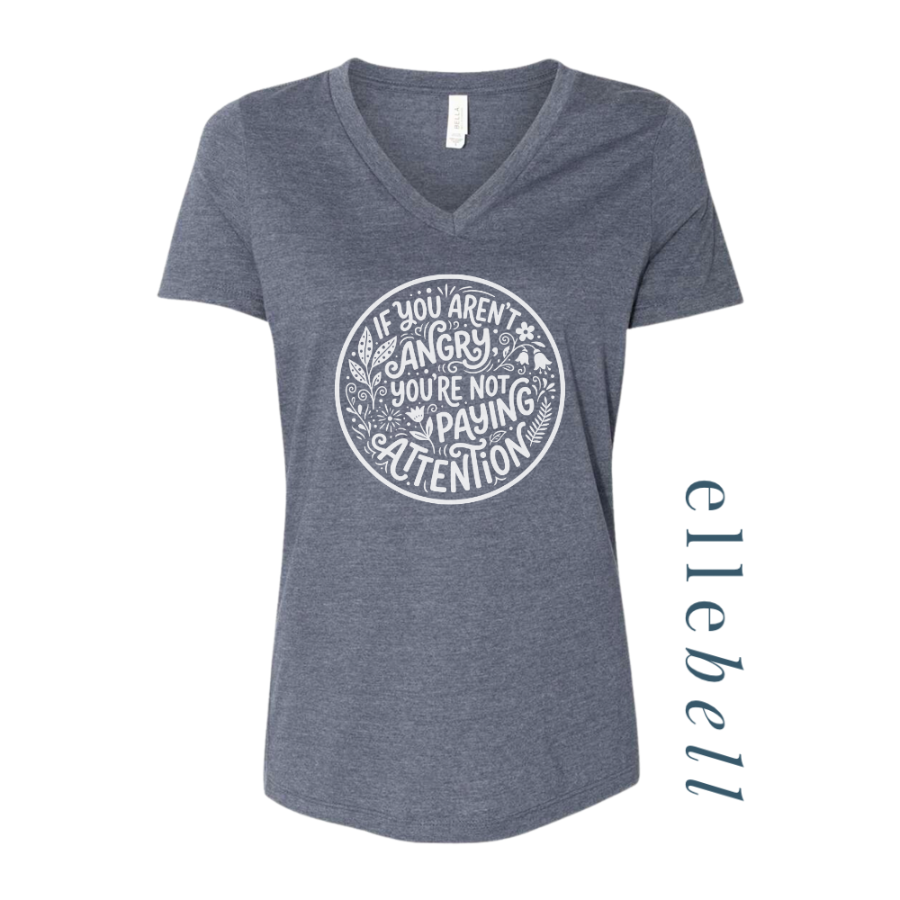 If You Aren't Angry You're Not Paying Attention - T-shirt