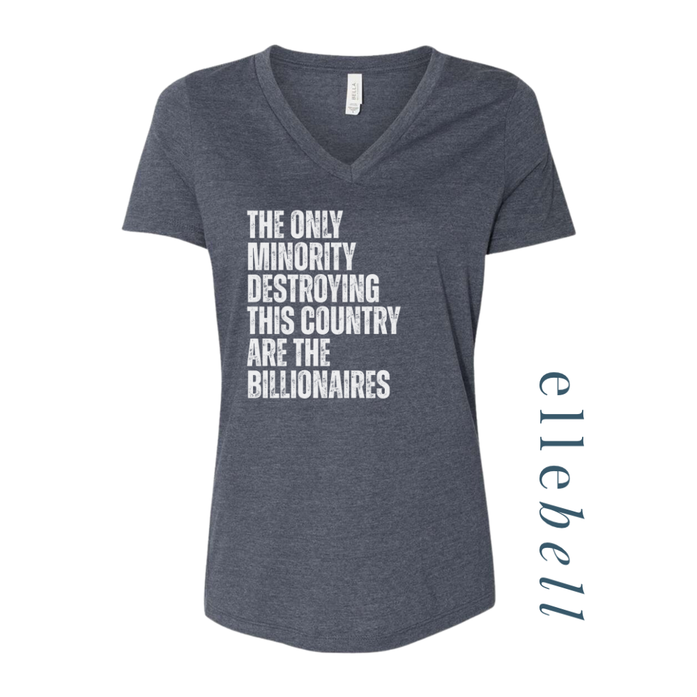 The Only Minorities Destroying This Country Are The Billionaires - T-shirt
