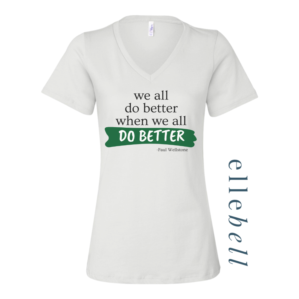 We All Do Better When We All Do Better - T-shirt