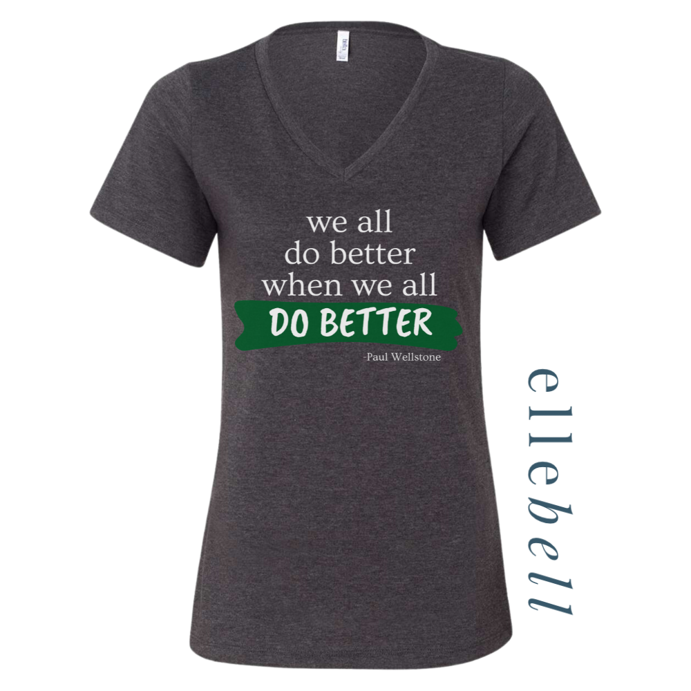 We All Do Better When We All Do Better - T-shirt