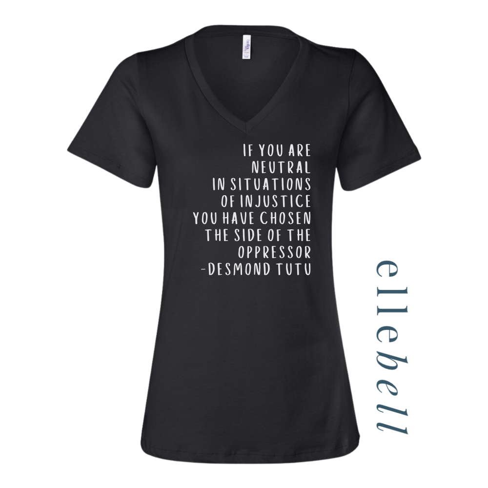 If You Are Neutral In Situations Of Injustice - T-shirt