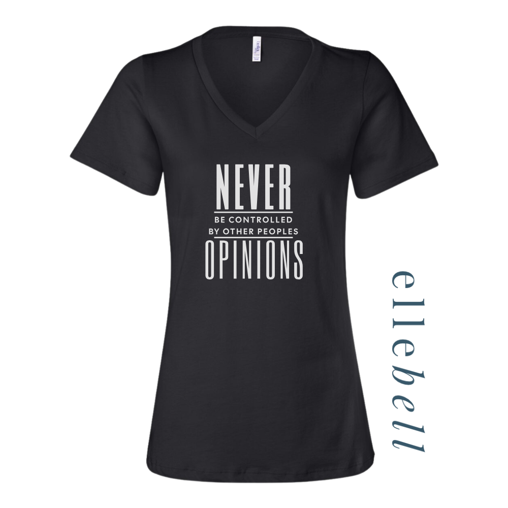 Never Be Controlled By Other Peoples Opinions - T-Shirt