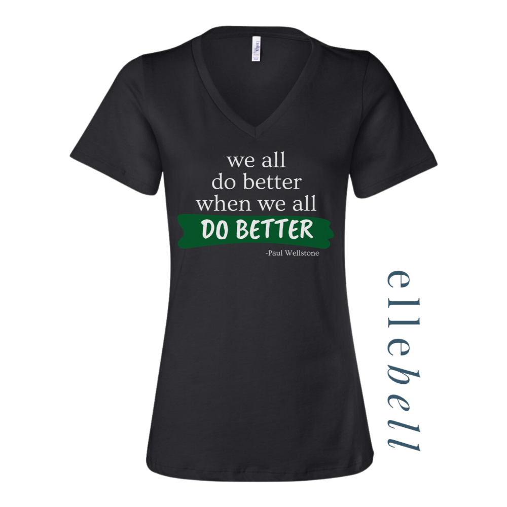 We All Do Better When We All Do Better - T-shirt
