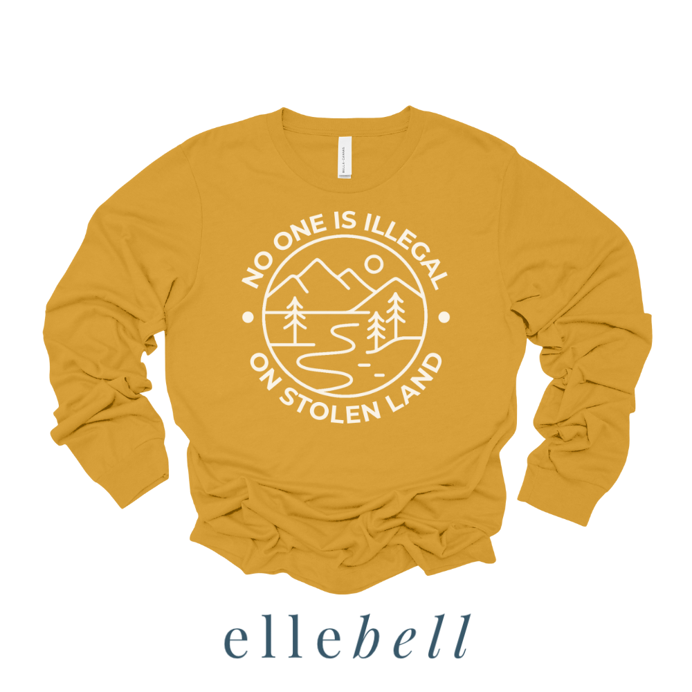 No One Is Illegal On Stolen Land - Long Sleeve Tee
