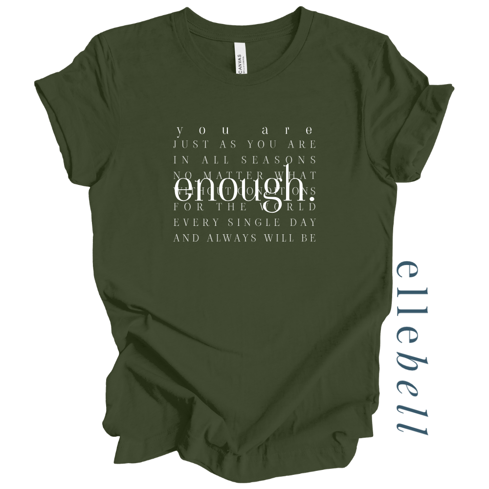 You Are Enough - T-Shirt