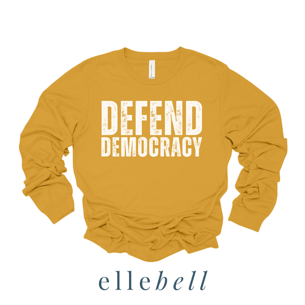 Defend Democracy - Long Sleeve Tee (ships in 3-5 business days)