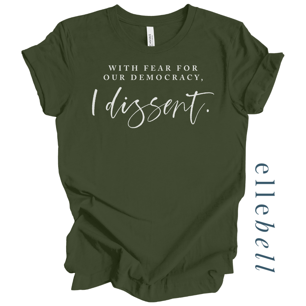 With Fear For Our Democracy I Dissent - T-shirt