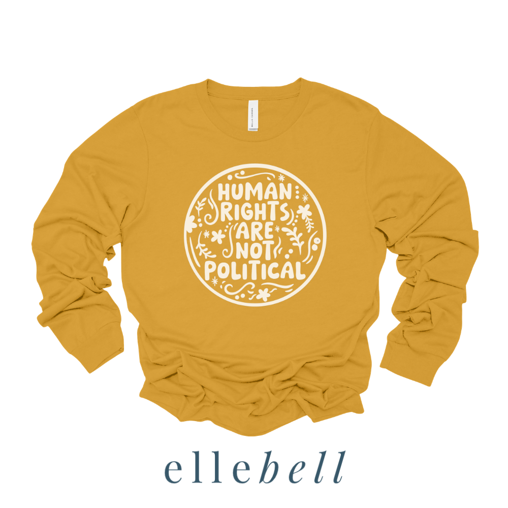 Human Rights Are Not Political - Long Sleeve Tee