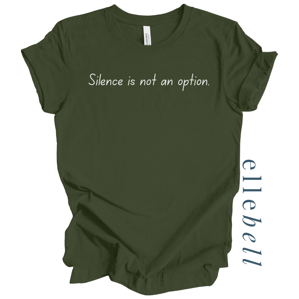 Silence Is Not An Option - T-shirt