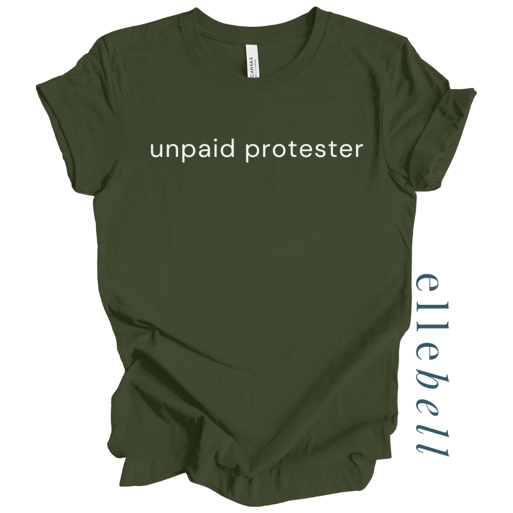 Unpaid Protester - T-shirt