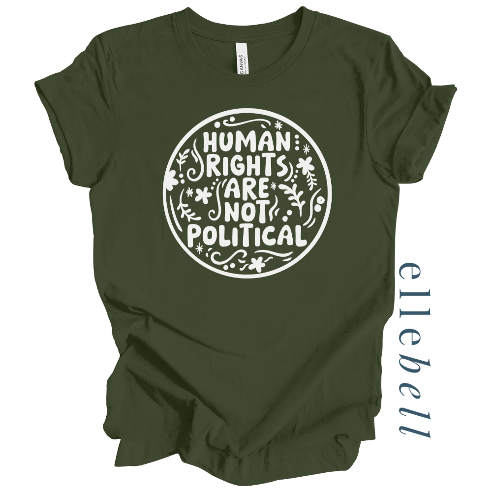 Human Rights Are Not Political - T-Shirt