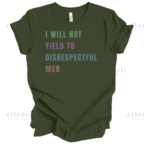 I Will Not Yield T-shirt (ships in 3-5 business days)