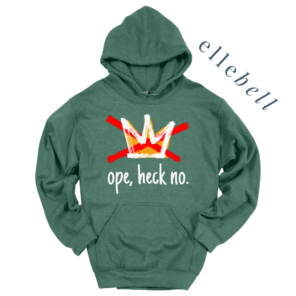 Ope Heck No - Hoodie