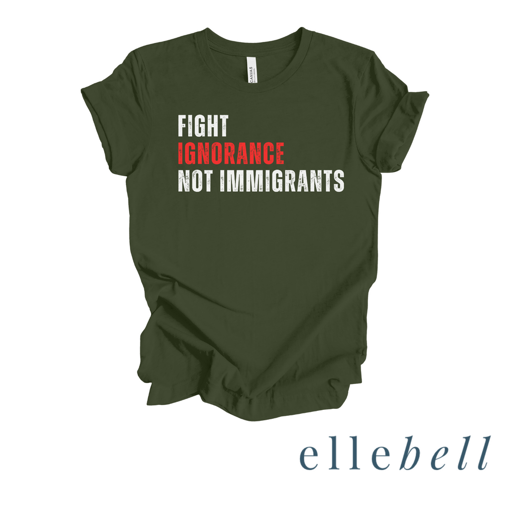 Fight Ignorance Not Immigrants - T-shirt