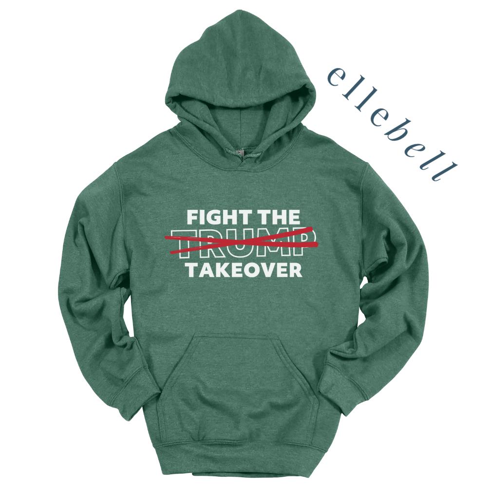 Fight The Trump Takeover - Hoodie
