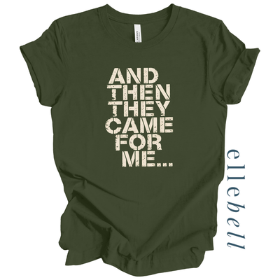 And Then They Came For Me - T-Shirt