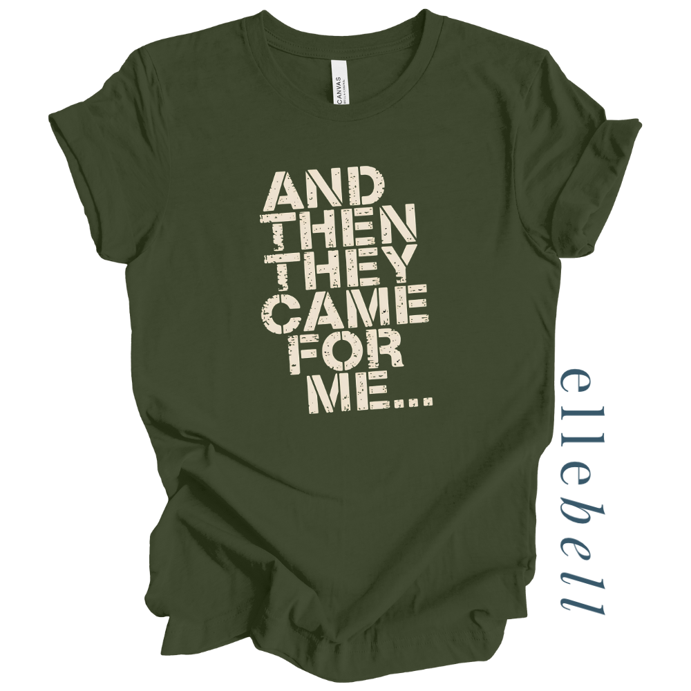 And Then They Came For Me - T-Shirt