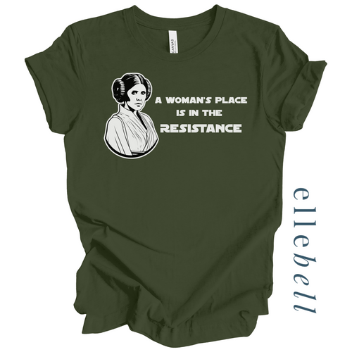 A Woman's Place Is In The Resistance T-shirt (ships in 3-5 business days)