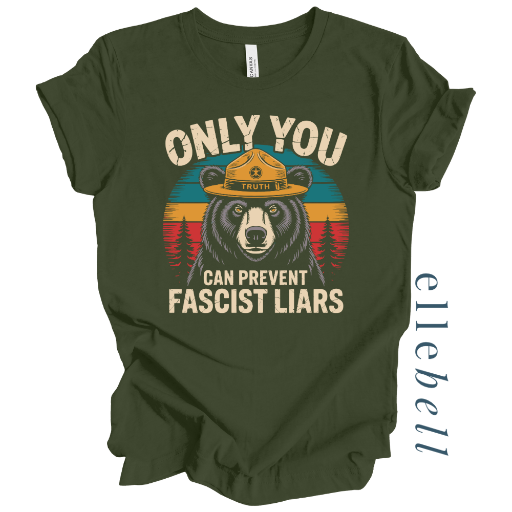 Only You Can Prevent Fascist Liars - T-Shirt