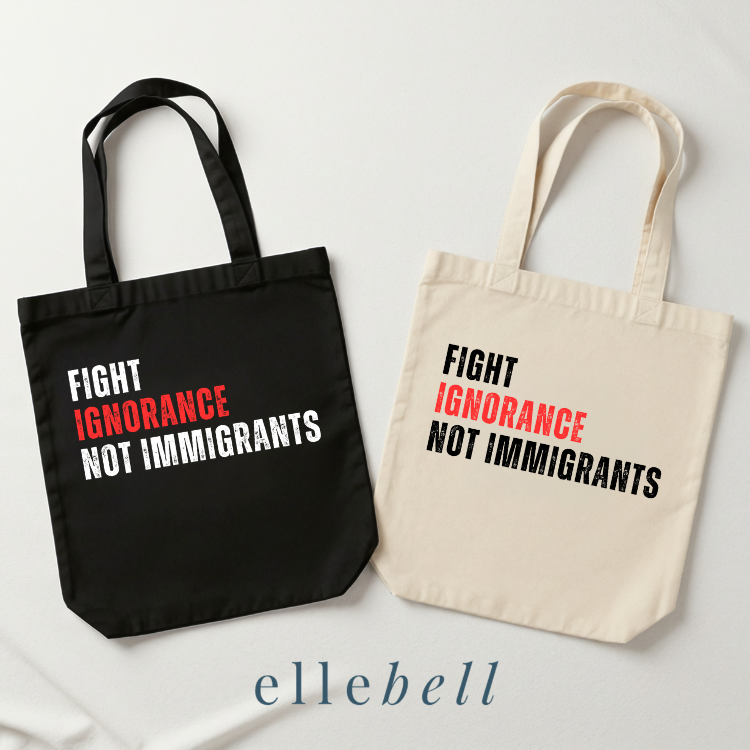 Fight Ignorance Not Immigrants - Tote Bags