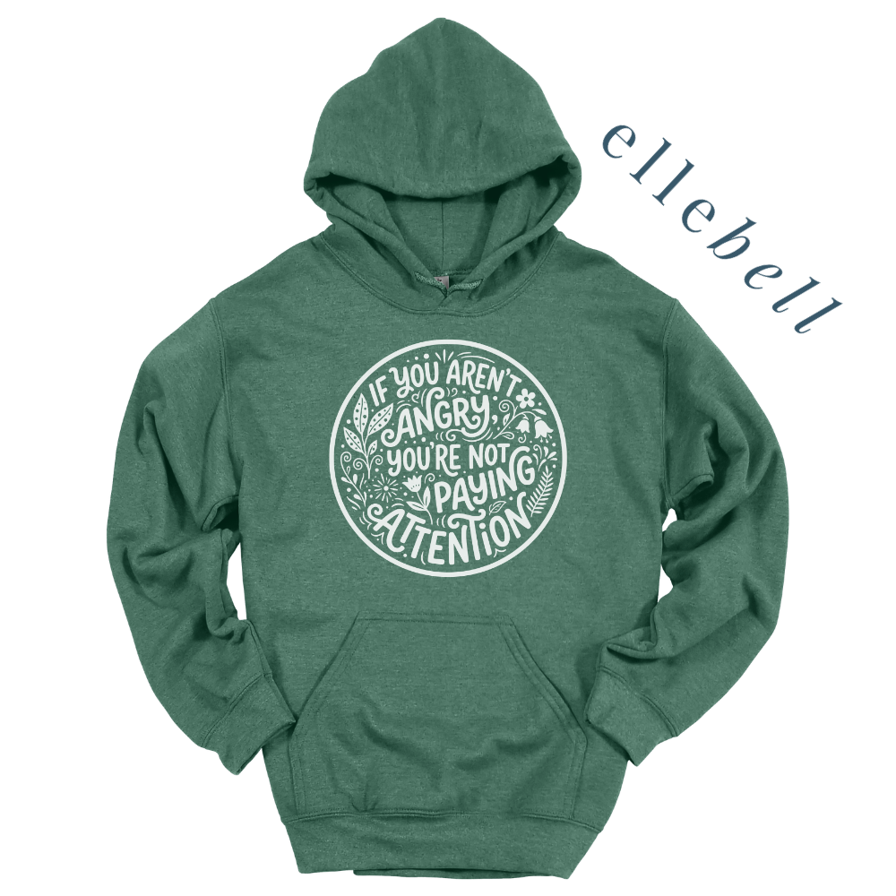 If You Aren't Angry You're Not Paying Attention - Hoodie
