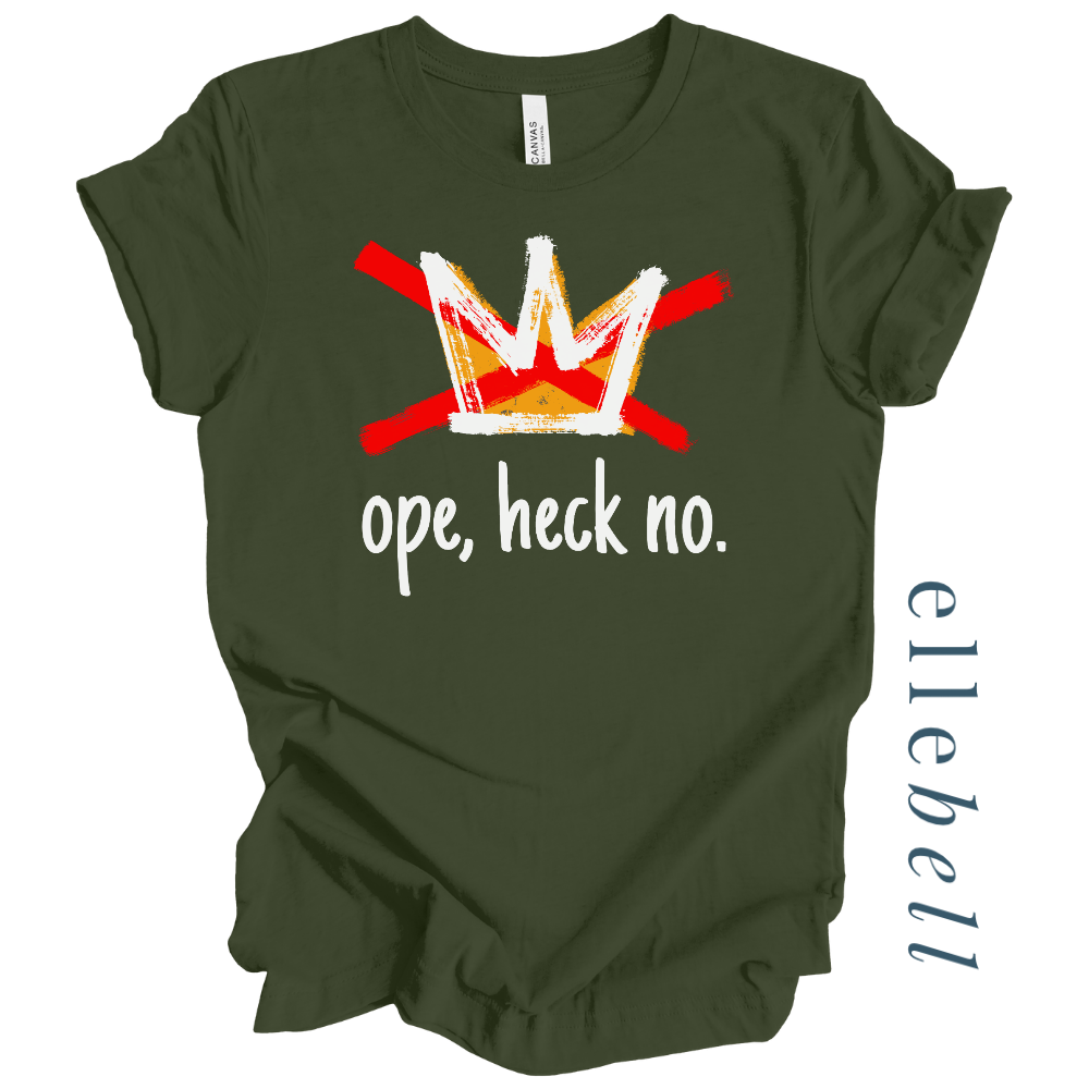 Ope Heck No - T-shirt