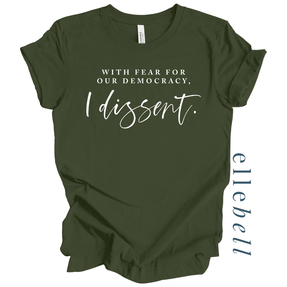 With Fear For Our Democracy I Dissent - T-shirt
