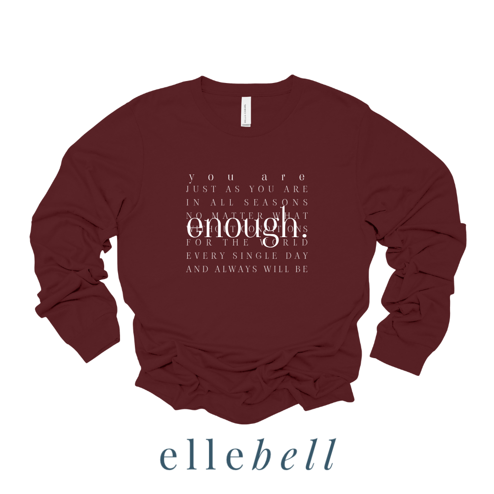 You Are Enough - Long Sleeve Tee