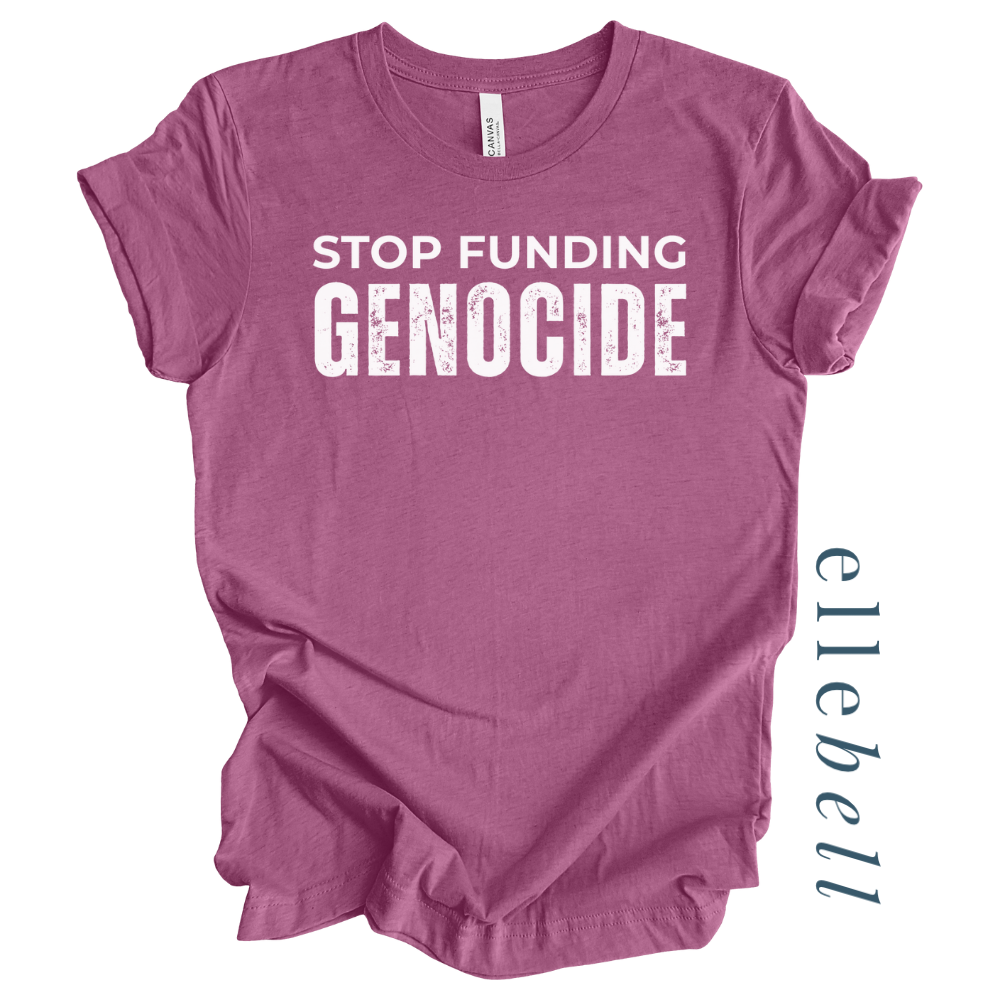 Stop Funding Genocide T-shirt (ships in 3-5 business days)