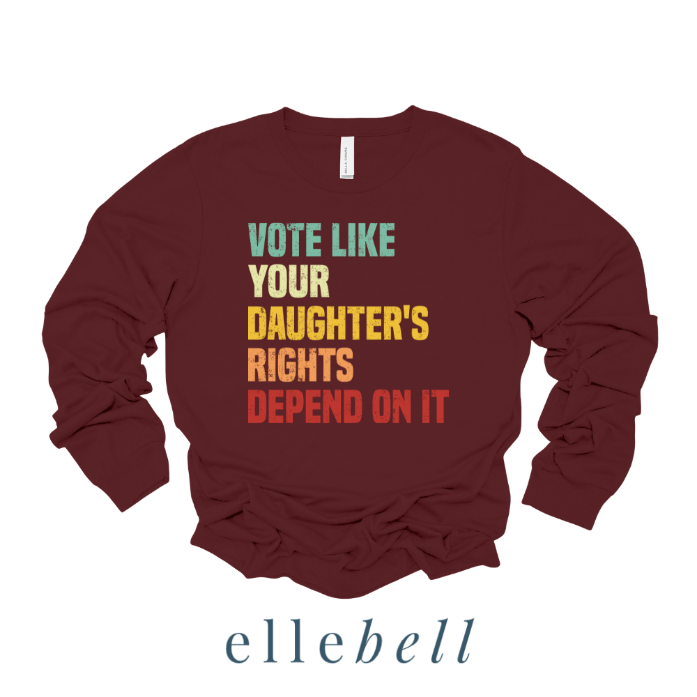 Daughter's Rights - Long Sleeve Tee