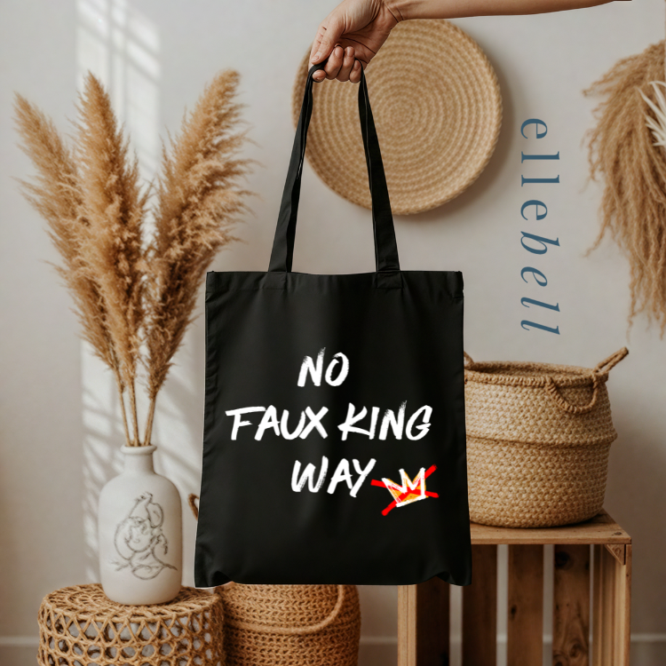 No Faux King Way - Tote Bags